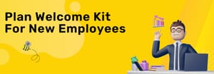 plan welcome kit for new employees